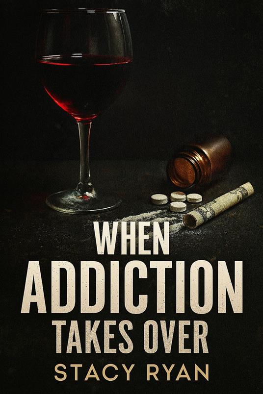 When Addiction Takes Over