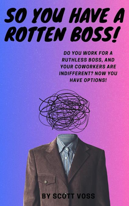 So You Have a Rotten Boss!