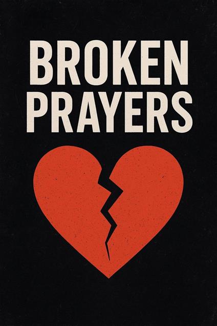 Broken Prayers, Greater Purpose