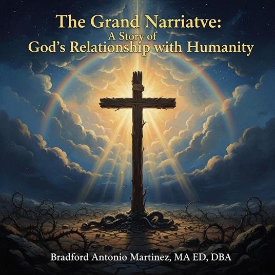 The Grand Narrative: God's Relationship with Humanity