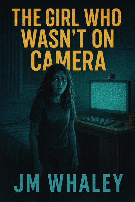 The Girl Who Wasn’t on Camera