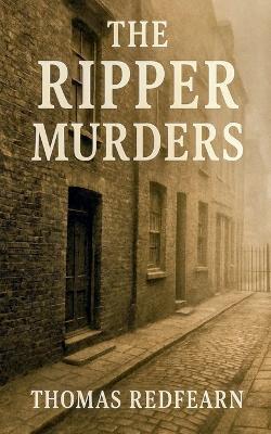 The Ripper Murders - Thomas Redfearn - cover