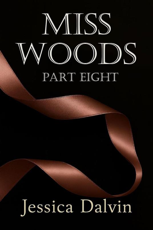 Miss Woods: Part Eight