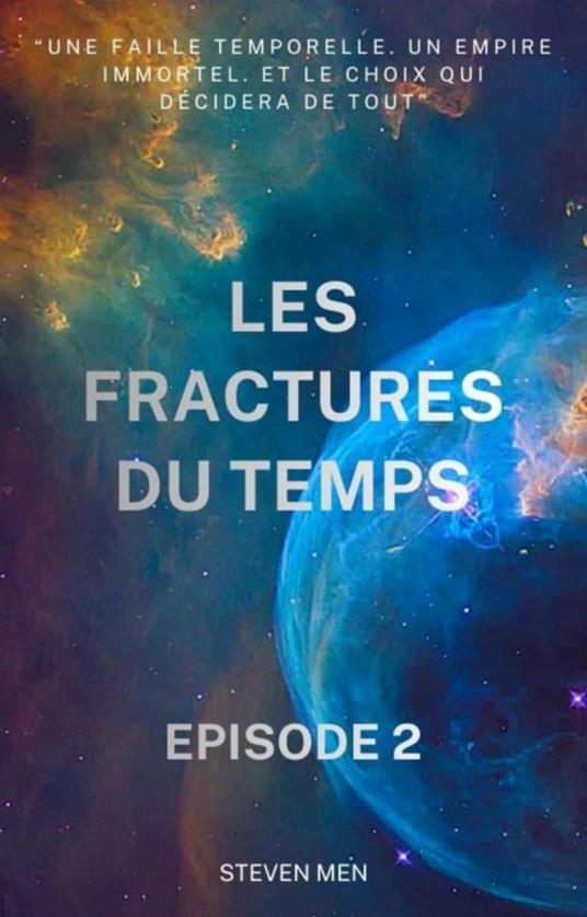 Les fractures du temps - Episode 2
