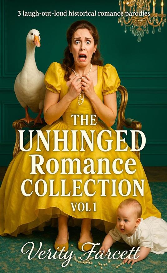 The Unhinged Historical Romance Collection Vol 1: The Early Disasters
