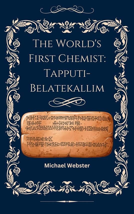 The World's First Chemist: Tapputi-Belatekallim