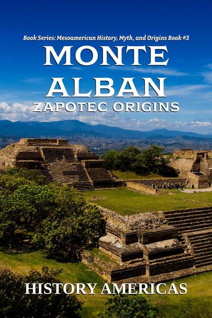 Monte Alban, Zapotec Origins