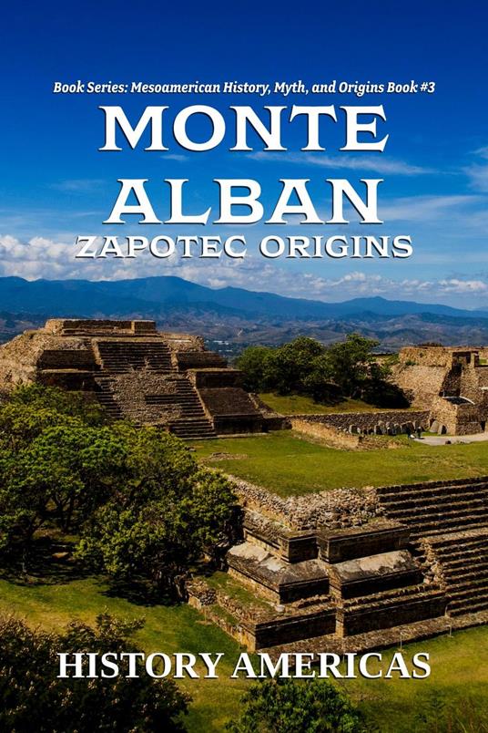 Monte Alban, Zapotec Origins