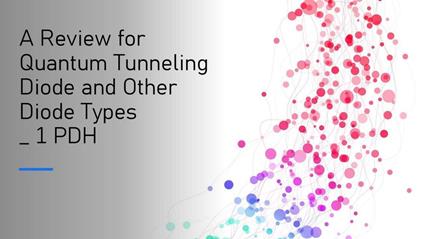 A Review for Quantum Tunneling Diode and Other Diode Types _ 1 PDH