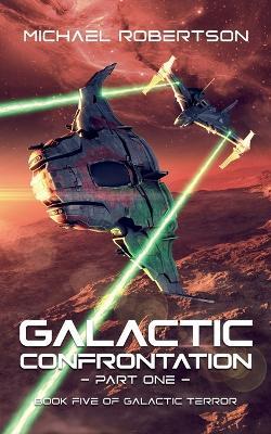 Galactic Confrontation - Part One - Michael Robertson - cover
