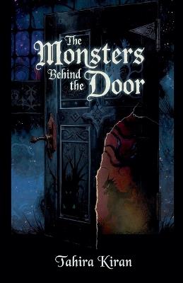 The Monsters Behind the Door - Tahira Kiran - cover