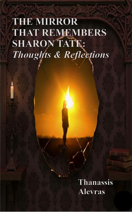 The Mirror That Remembers Sharon Tate: Thoughts & Reflections