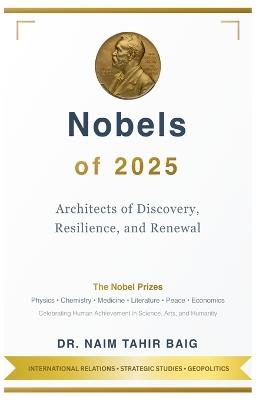 Nobels of 2025 - Naim Tahir Baig - cover