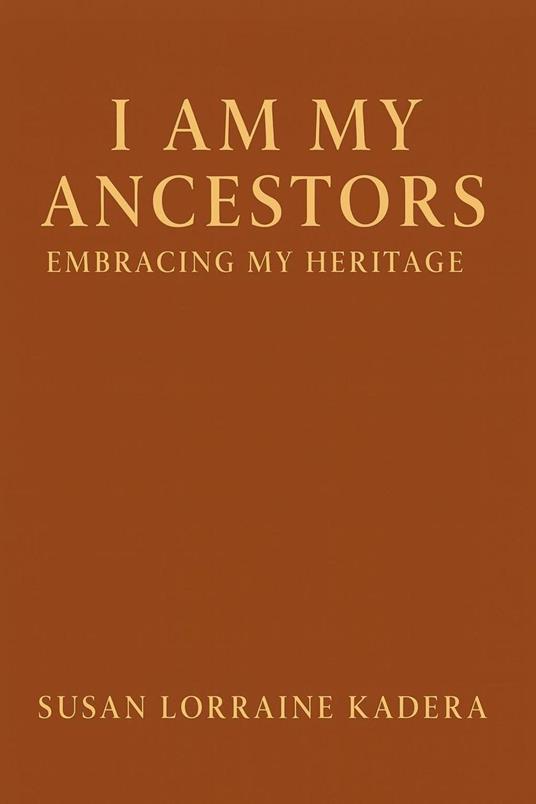 I Am My Ancestors: Embracing My Sacred Heritage