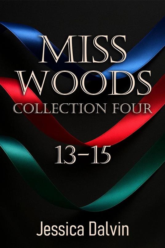 Miss Woods Collection Four: 13-15
