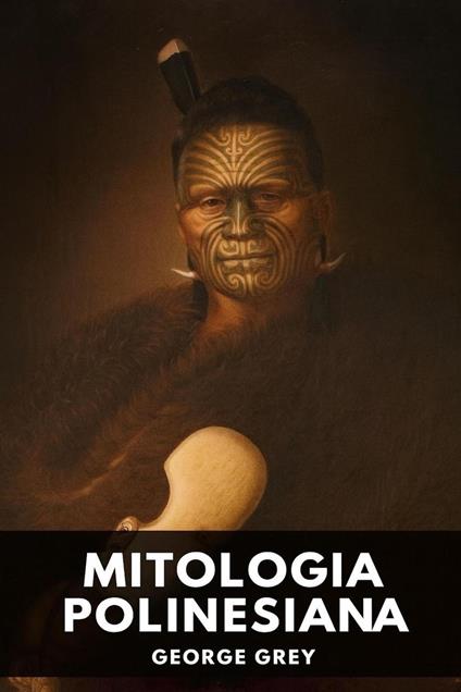 Mitologia polinesiana - George Grey - ebook