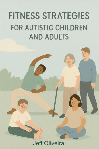 Movement for All: Fitness Strategies for Autistic Children and Adults