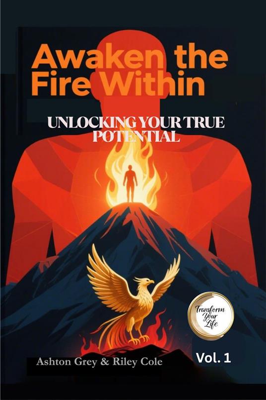 Awaken the Fire Within: Unlocking Your True Potential