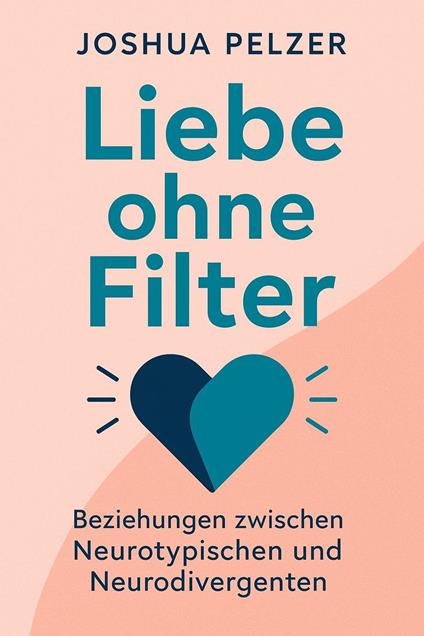 Liebe ohne Filter – Beziehungen zwischen Neurotypischen und Neurodivergenten