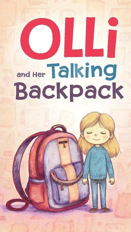 Olli and Her Talking Backpack - Tahira kiran - ebook