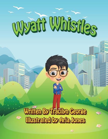 Wyatt Whistles - Tracilyn George - ebook