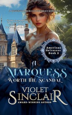 A Marquess Worth the Scandal - Violet Sinclair - cover
