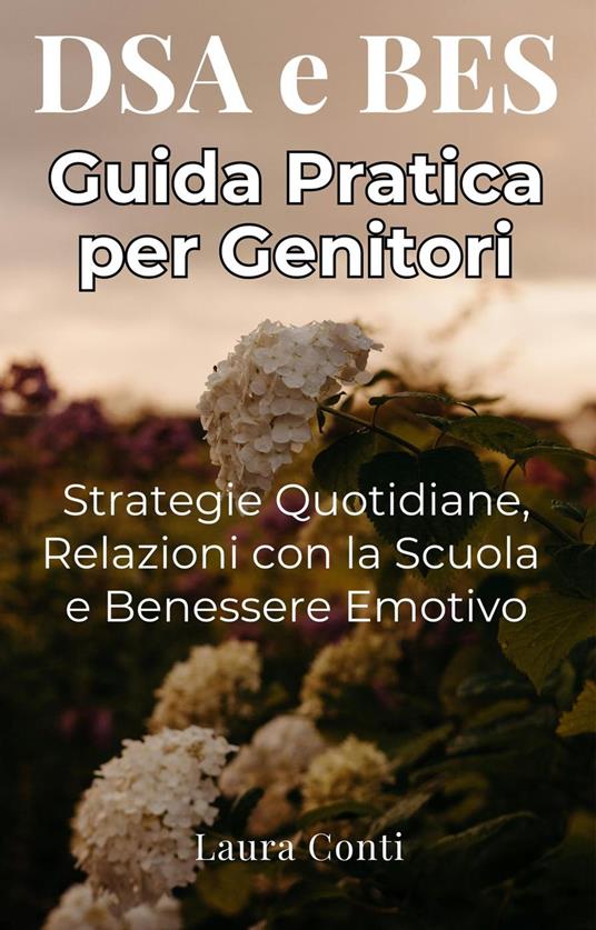 DSA e BES - Guida Pratica per Genitori - Laura Conti - ebook