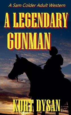 A Legendary Gunman - Kurt Dysan - cover