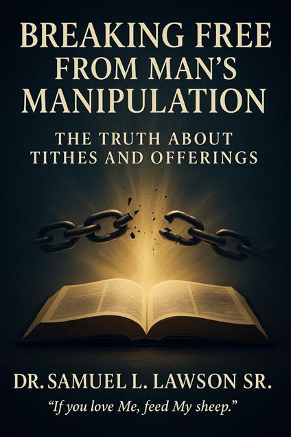 Breaking Free From Man’s Manipulation