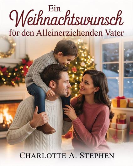 Ein Weihnachtswunsch für den alleinerziehenden Vater