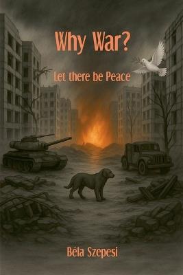 Why War? - Bela Szepesi - cover