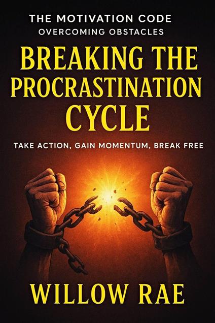 Breaking the Procrastination Cycle