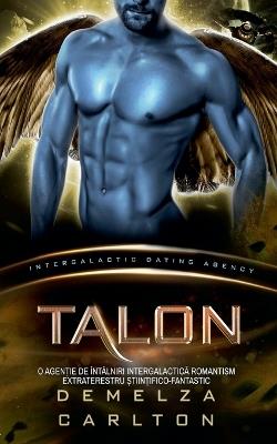 Talon: O Agenție de Întâlniri Intergalactică Romantism Extraterestru Științifico-Fantastic - Demelza Carlton - cover