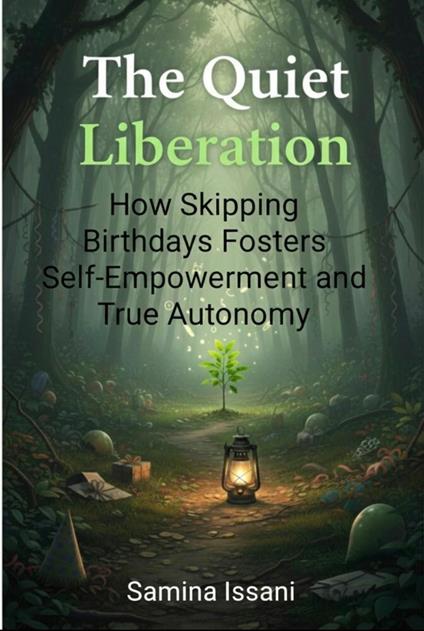 The Quiet Liberation: How Skipping Birthdays Fosters Self-Empowerment and True Autonomy
