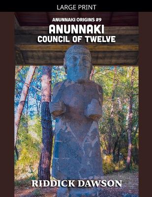 Anunnaki, Council of Twelve - Riddick Dawson - cover