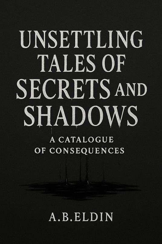 Unsettling Tales of Secrets and Shadows
