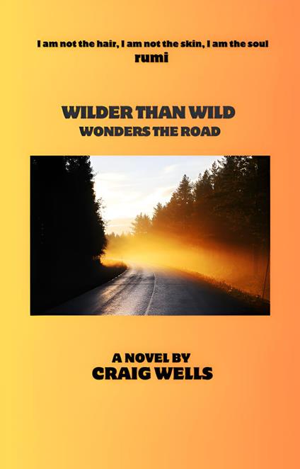 Wilder Than Wild Wonders The Road