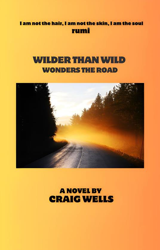 Wilder Than Wild Wonders The Road
