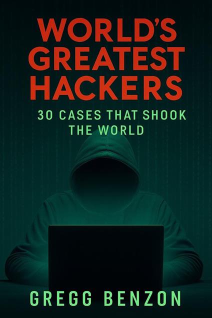 World's Greatest Hackers