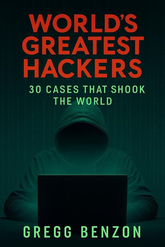 World's Greatest Hackers