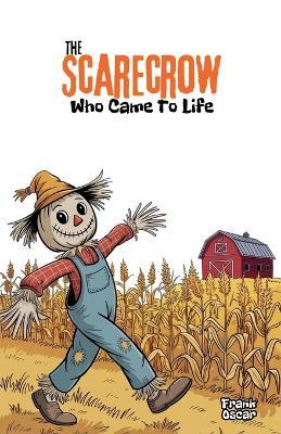 The Scarecrow Who Came to Life - Frank Oscar - cover