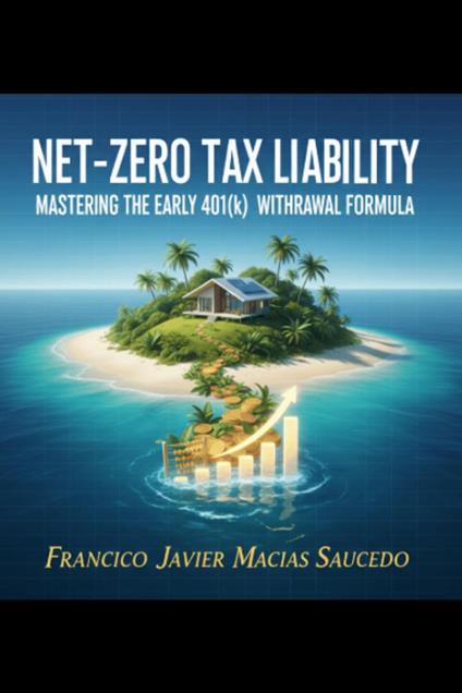 Net-Zero Tax Liability: Mastering the Early 401(k) Withdrawal Formula