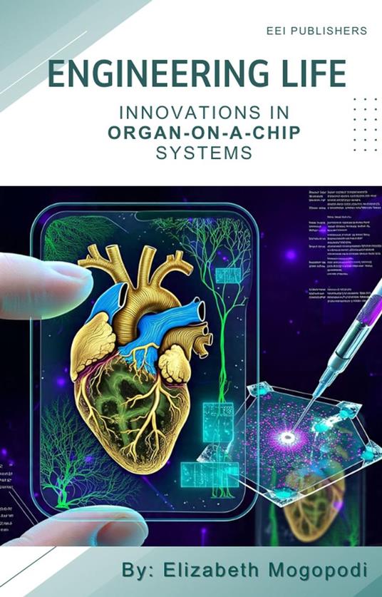 Engineering Life: Innovations in Organ-on-a-Chip Systems