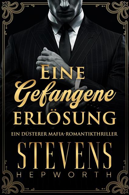 Eine Gefangene Erlösung: Ein düsterer Mafia-Romantikthriller