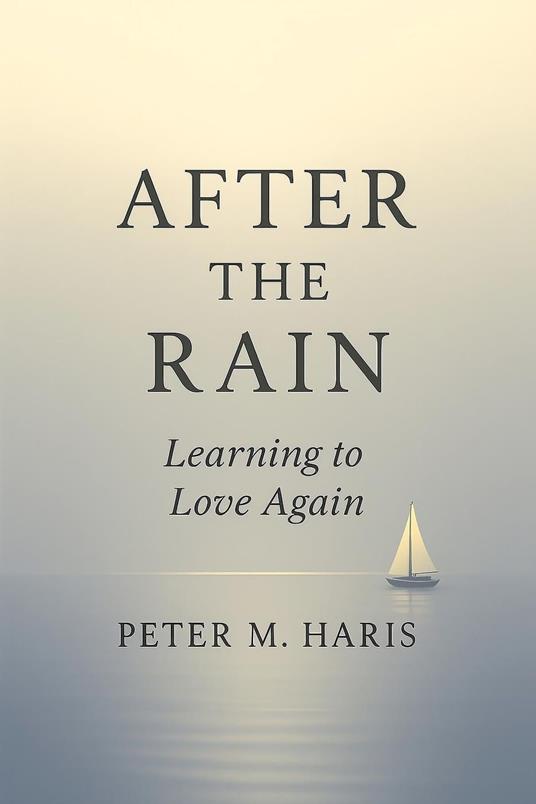 After the Rain Learning to Love Again