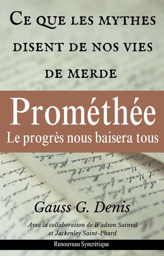 Prométhée — Le progrès nous baisera tous