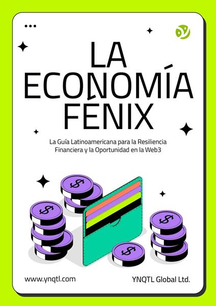 La Economía Fénix: La Guía Latinoamericana para la Resiliencia Financiera y la Oportunidad en la Web3