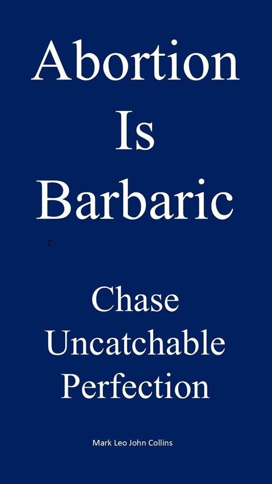 Abortion is Barbaric