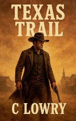 Texas Trail - C Lowry - cover