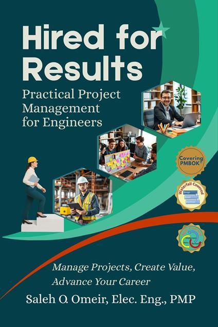 HIRED FOR RESULTS: Practical Project Management for Engineers